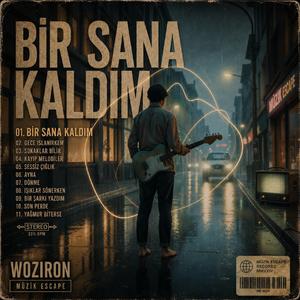 Bir Sana Kaldım