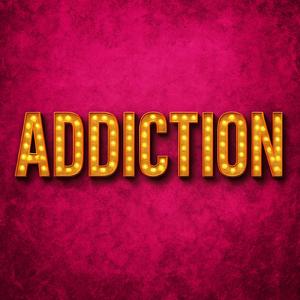 ADDICTION
