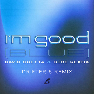 David Guetta,Bebe Rexha -I'm good (Drifter5 Remix)