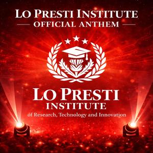 Lo Presti Institute Official Anthem
