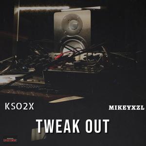 Tweak Out