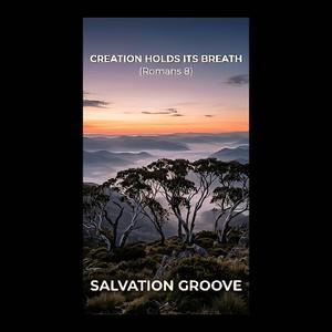 Creation Holds Its Breath (Romans 8)
