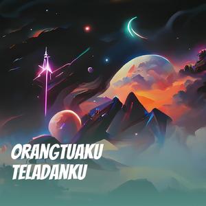 Orangtuaku Teladanku