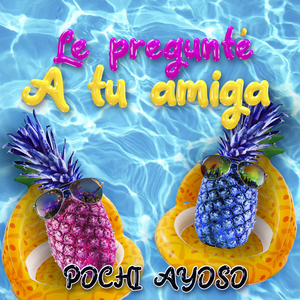 Le Pregunté a Tu Amiga