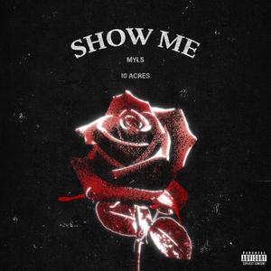 Show Me (feat. 10 Acres)