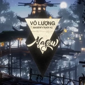 VÔ LƯỢNG  MASEW  x KHOI VU