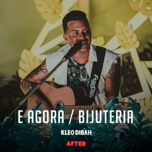 E Agora / Bijuteria (Ao Vivo)
