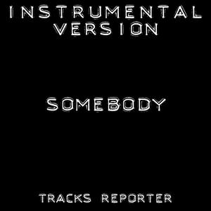 Somebody (Instrumental Version)