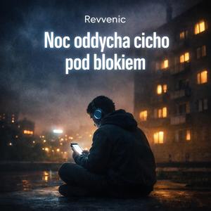 Noc oddycha cicho pod blokiem