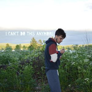 I CAN'T DO THIS ANYMORE