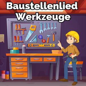 Baustellenlied Werkzeuge