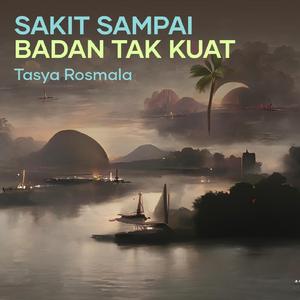 Sakit Sampai Badan Tak Kuat