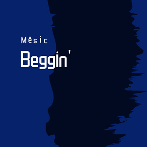Beggin'