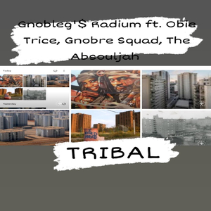 Tribal (feat. Obie Trice, The Absouljah & Gnobre Squad)