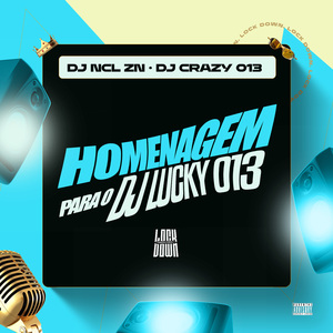 Homenagem Para O DJ LUCKY 013