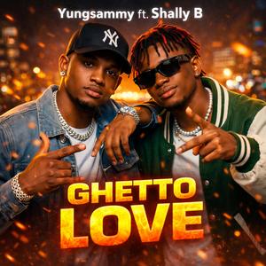 Ghetto love (feat. Shally B)