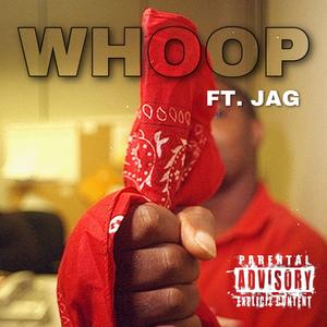 Whoop (feat. Jag)