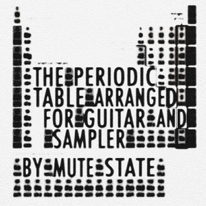 The Periodic Table Arranged for Guitar and Sampler