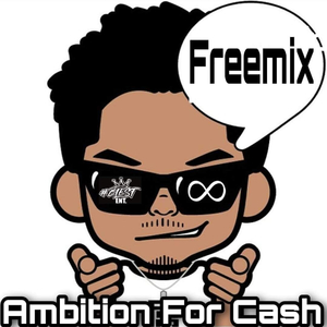 Ambition For Cash "Freemix"