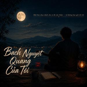 Bạch Nguyệt Quang Của Tôi