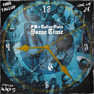 Same Time (feat. TallupTwinz)