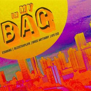 In my bag (feat. Brice Anthony & Blesstheplaya)