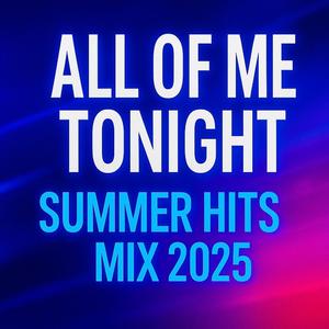 All of me tonight