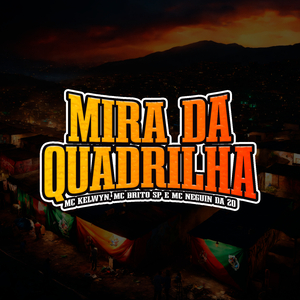 Mira Da Quadrilha