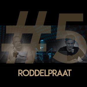 Roddelpraat #5