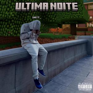 Ultima Noite (Hoodtrap/Jerk) (feat. Skyy_)