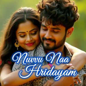 Nuvvu Naa Hridayam (A Telugu Heartfelt Love Song)