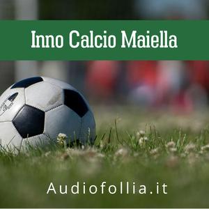 Inno Calcio Maiella (feat. Marika Ragazza Pepe) (Inno di calcio su commissione)