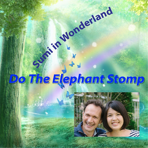 Do the Elephant Stomp (feat. Sumi in Wonderland & Aki)