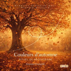 Couleurs d'automne (Rituel de recentrage)