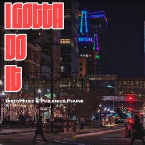 I Gotta Do It (Radio Edit)