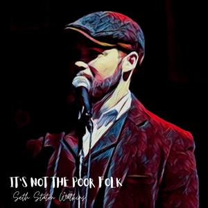 It's Not The Poor Folk