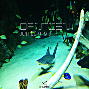 Don't Be Afraid (Original Mix)