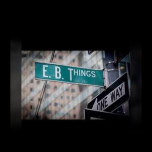 E.B.Things (feat. Prince T, Krypton, Drillz & Mayweather)