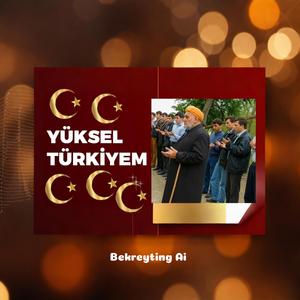 YÜKSEL TÜRKİYEM | Ai Bekreyting