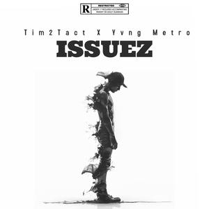 Issuez (feat. Yvng Metro)