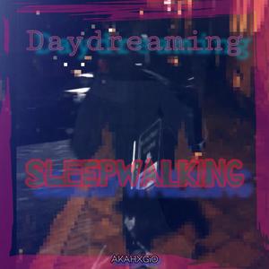 Daydreaming/Sleepwalking (feat. Akah)