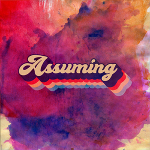 Assuming
