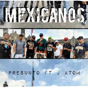 Mexicanos (feat. J Atom El Componente)
