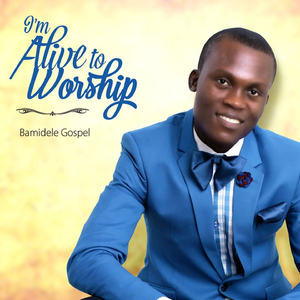 I'm Alive to Worship