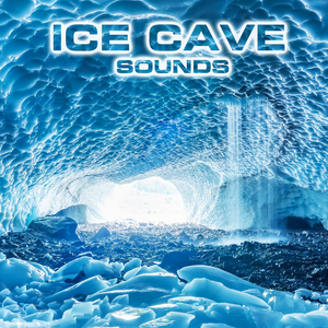 Nature Sounds of the Ice Cave (feat. White Noise Sounds For Sleep, National Geographic Soundscapes, Soothing Sounds, Nature Sounds New Age, Water Soundscapes FX & Relaxing Nature Sound)