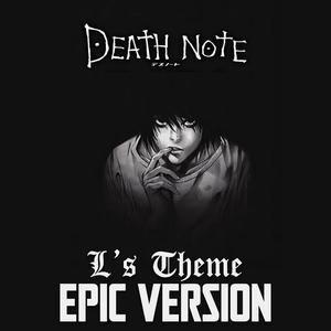 Death Note : L's Theme (EPIC VERSION)