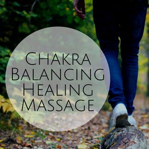 Chakra Balancing Healing Massage