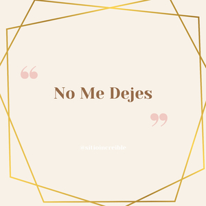 No Me Dejes