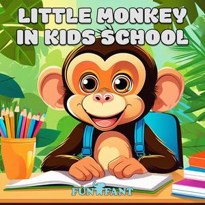 Little Monkey In Kids School (Male Voice)