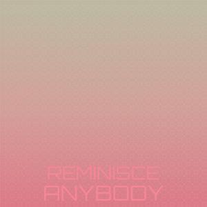 Reminisce Anybody